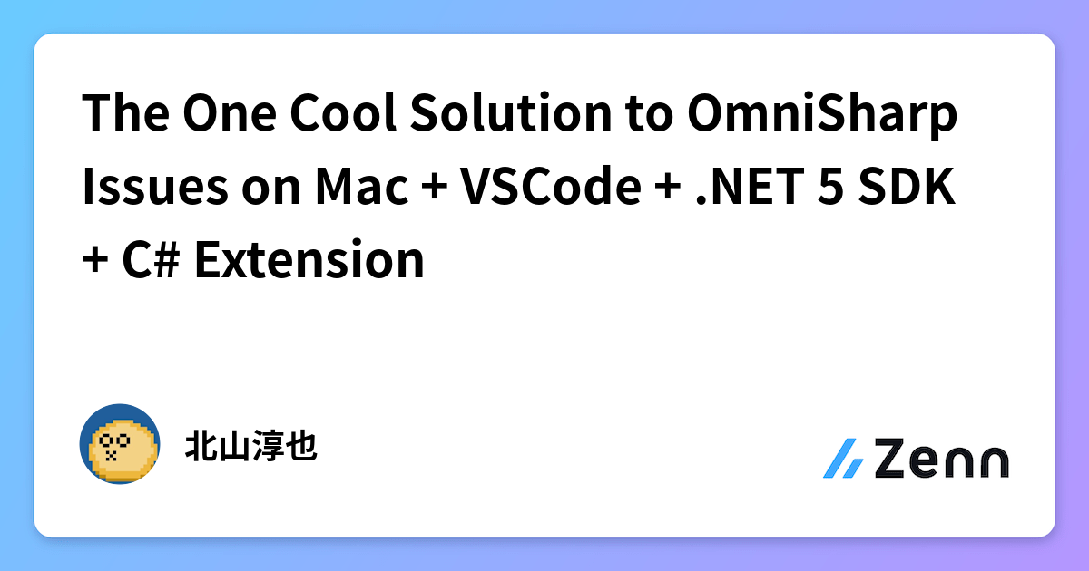 The One Cool Solution to OmniSharp Issues on Mac + VSCode + .NET 5 SDK ...