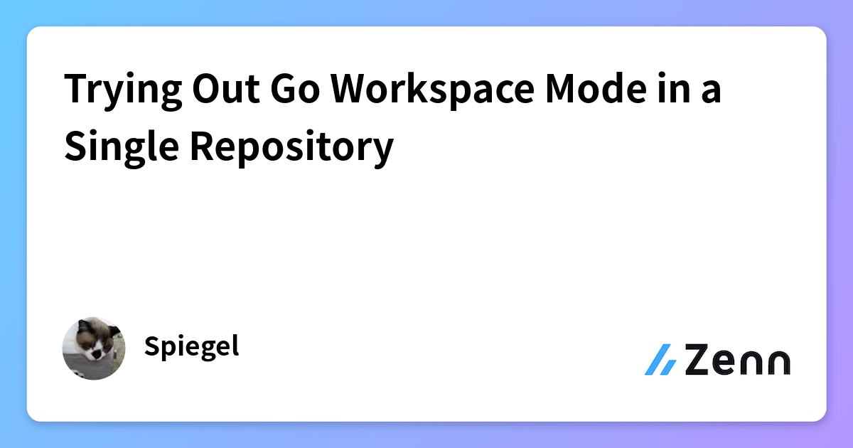 Trying Out Go Workspace Mode in a Single Repository