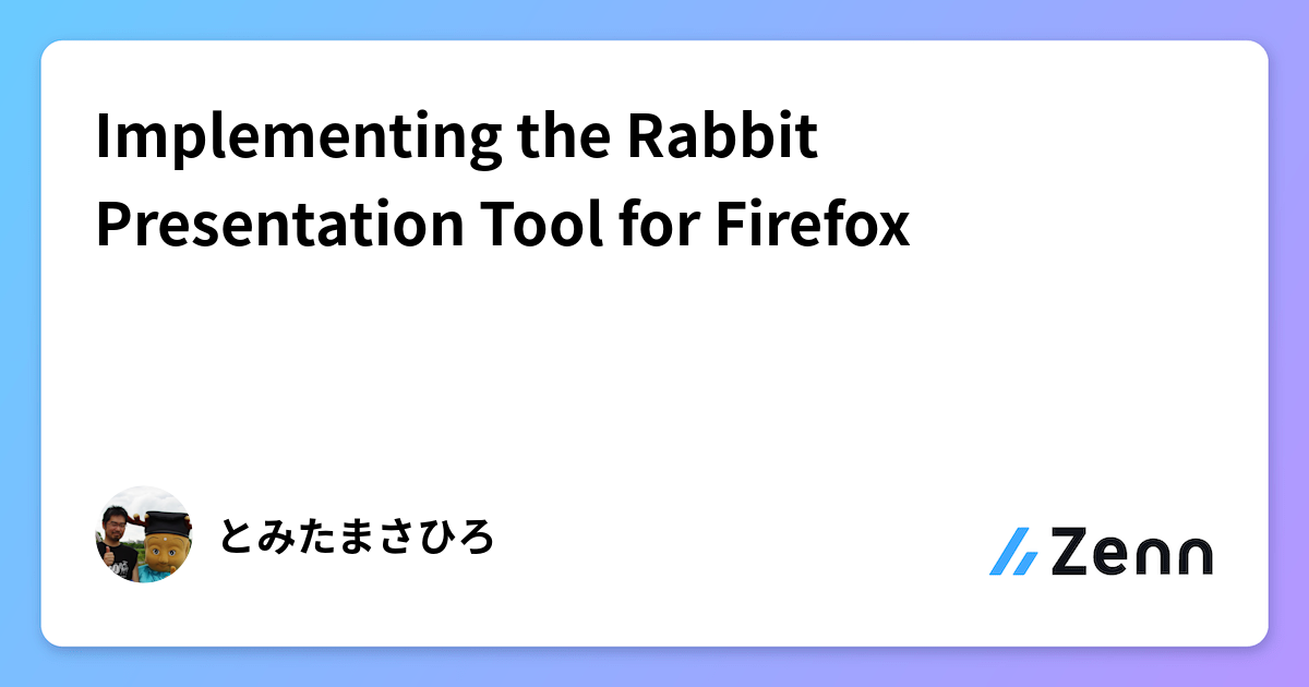 Presentations End Rabbit Implementing the Rabbit Presentation Tool for Firefox