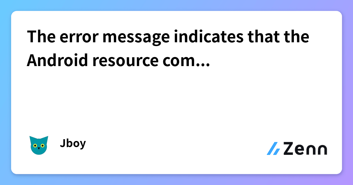 The error message indicates that the Android resource compiler cannot