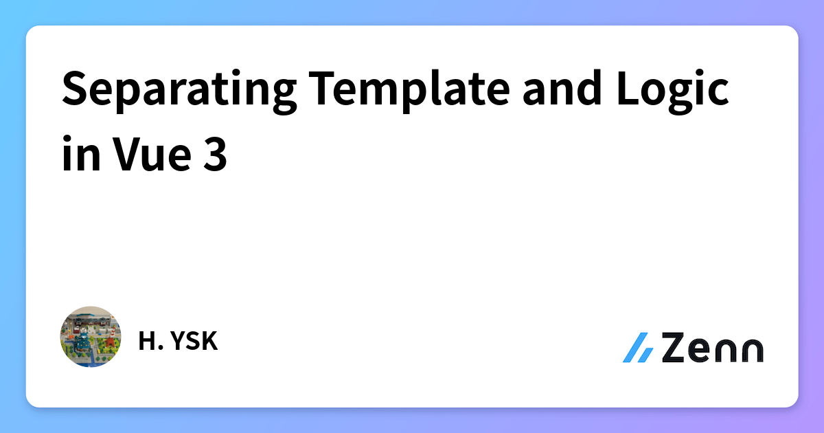 Separating Template and Logic in Vue 3