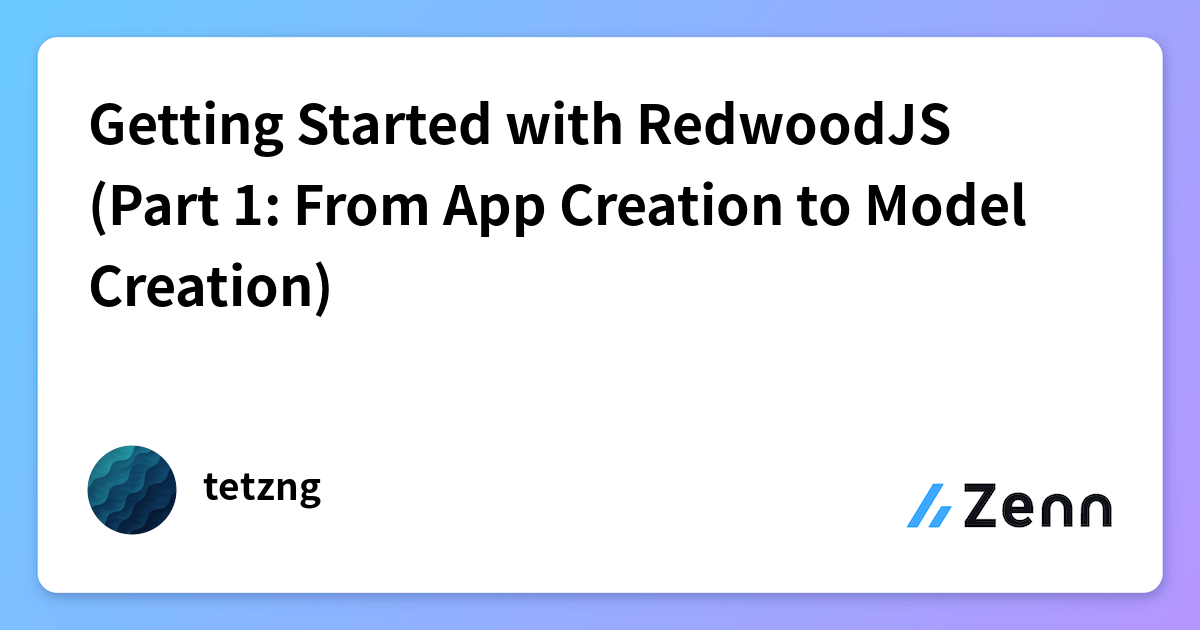 Getting Started with RedwoodJS (Part 1: From App Creation to Model ...