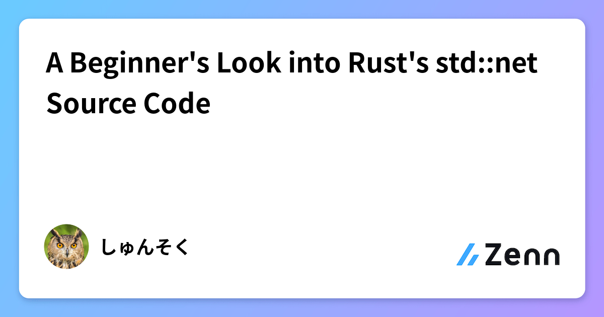 A Beginner's Look into Rust's std::net Source Code