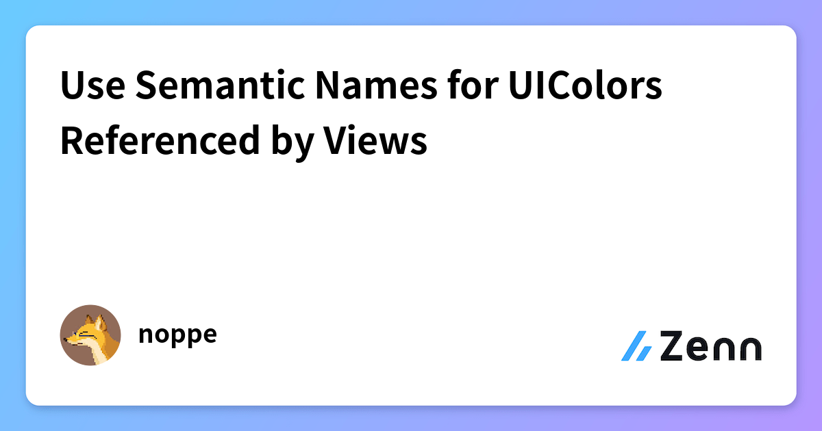Use Semantic Names for UIColors Referenced by Views