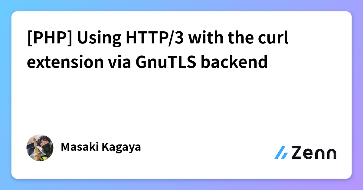 [PHP] Using HTTP/3 with the curl extension via GnuTLS backend