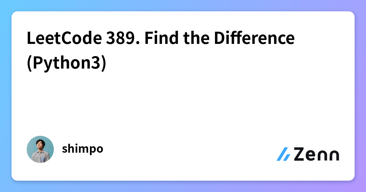 LeetCode 389. Find the Difference (Python3)