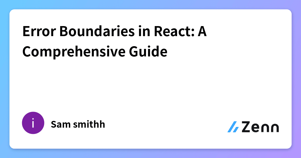Error Boundaries in React: A Comprehensive Guide