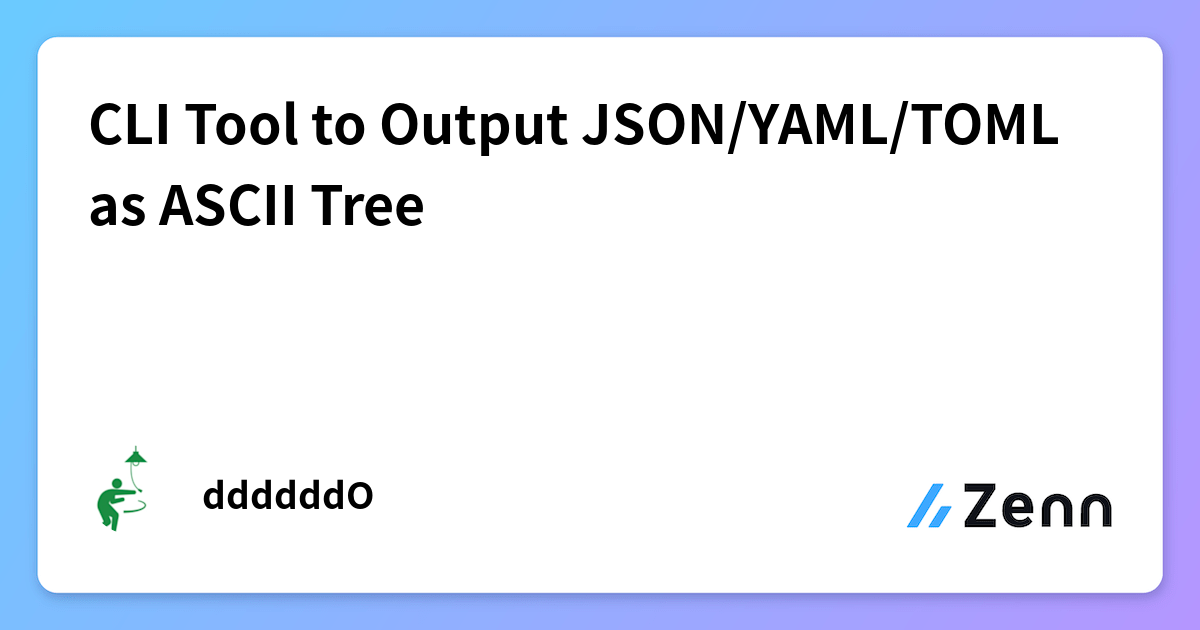 CLI Tool to Output JSON/YAML/TOML as ASCII Tree