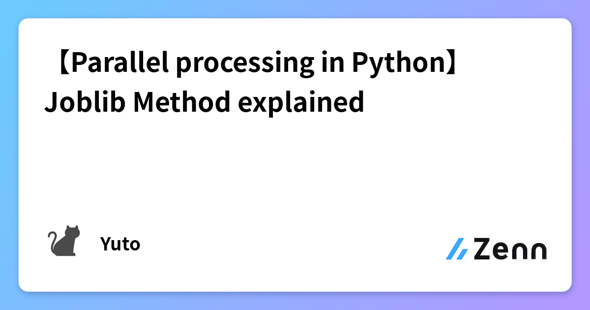 【Parallel processing in Python】Joblib Method explained