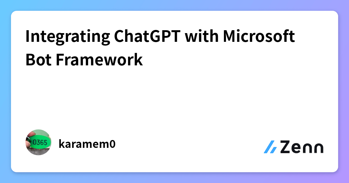 Integrating ChatGPT with Microsoft Bot Framework