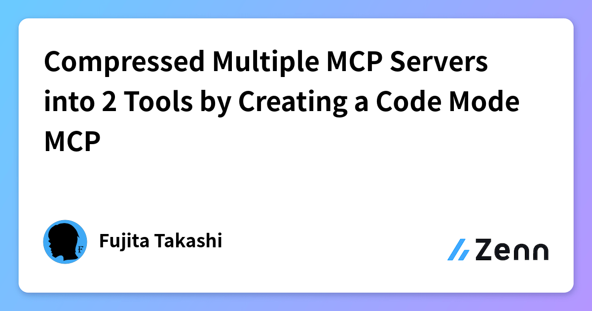 Compressed Multiple MCP Servers into 2 Tools by Creating a Code Mode MCP