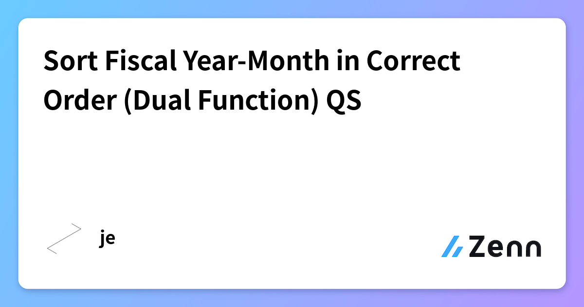 Sort Fiscal Year-Month in Correct Order (Dual Function) QS