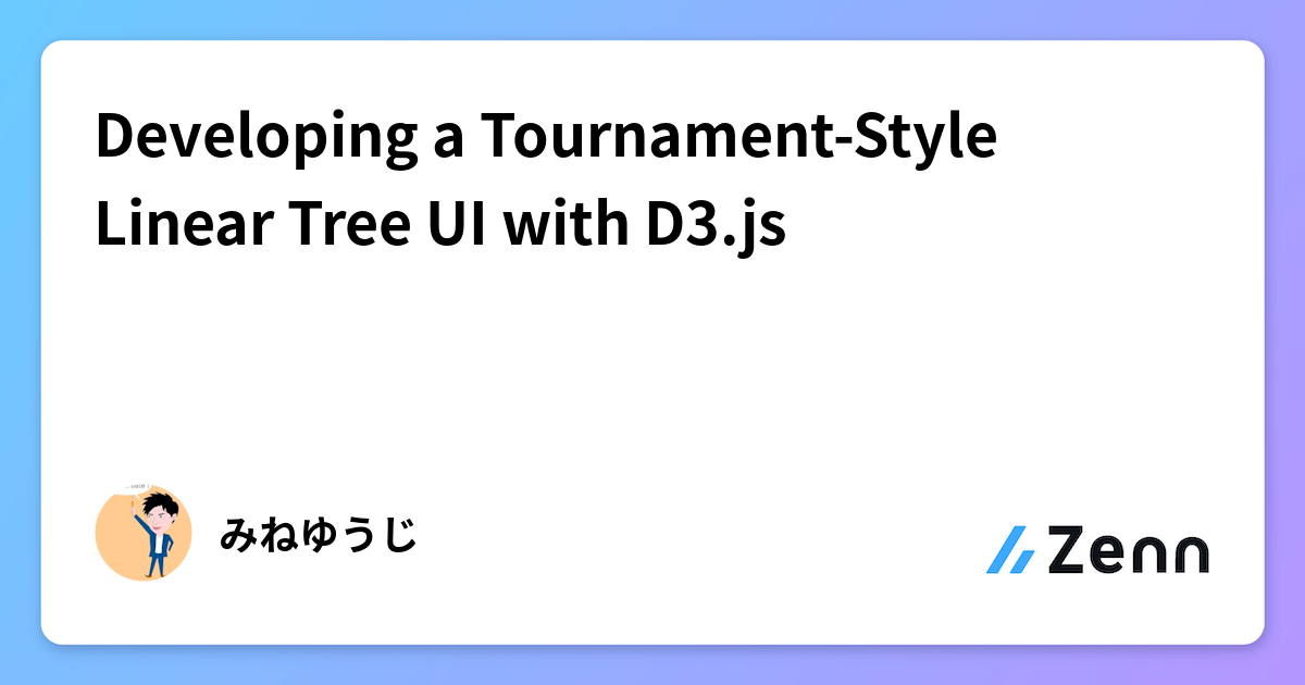 D3 Treeview Styles Developing a Tournament-Style Linear Tree UI with D3.js
