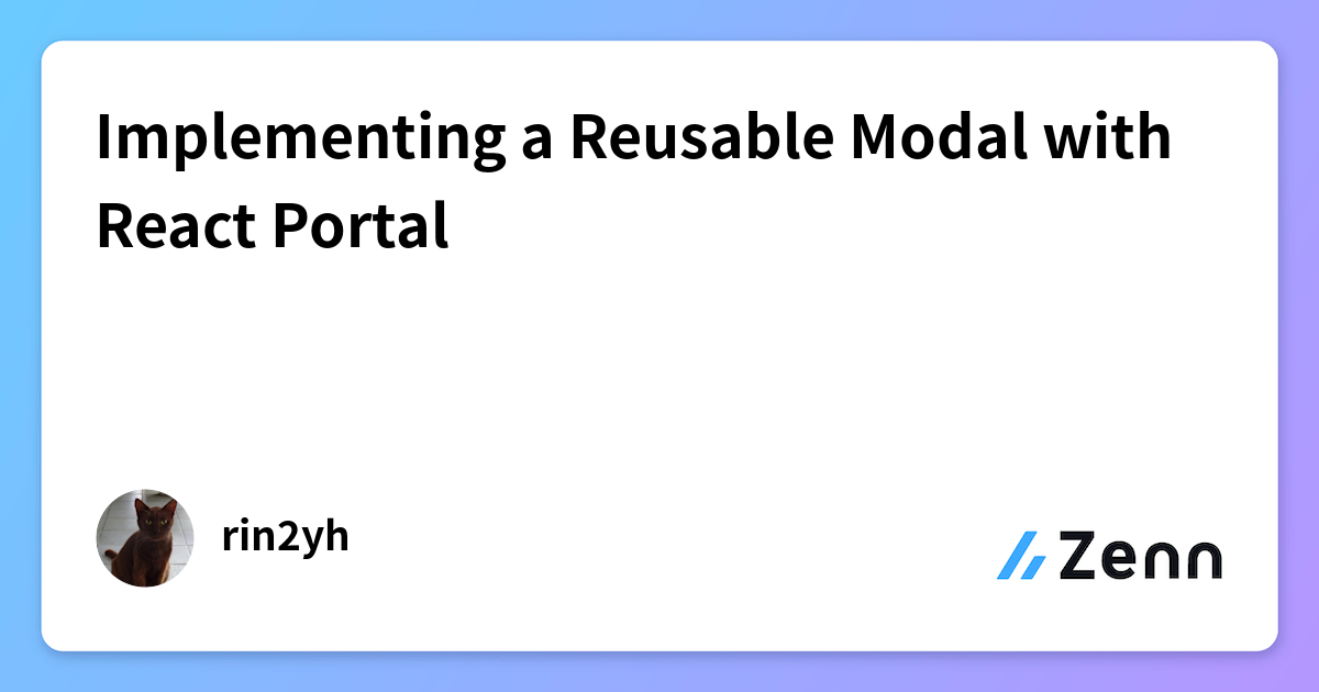 Implementing a Reusable Modal with React Portal