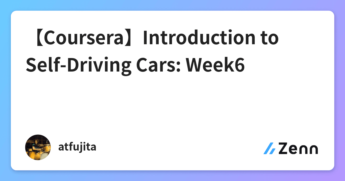 【Coursera】Introduction to SelfDriving Cars Week6