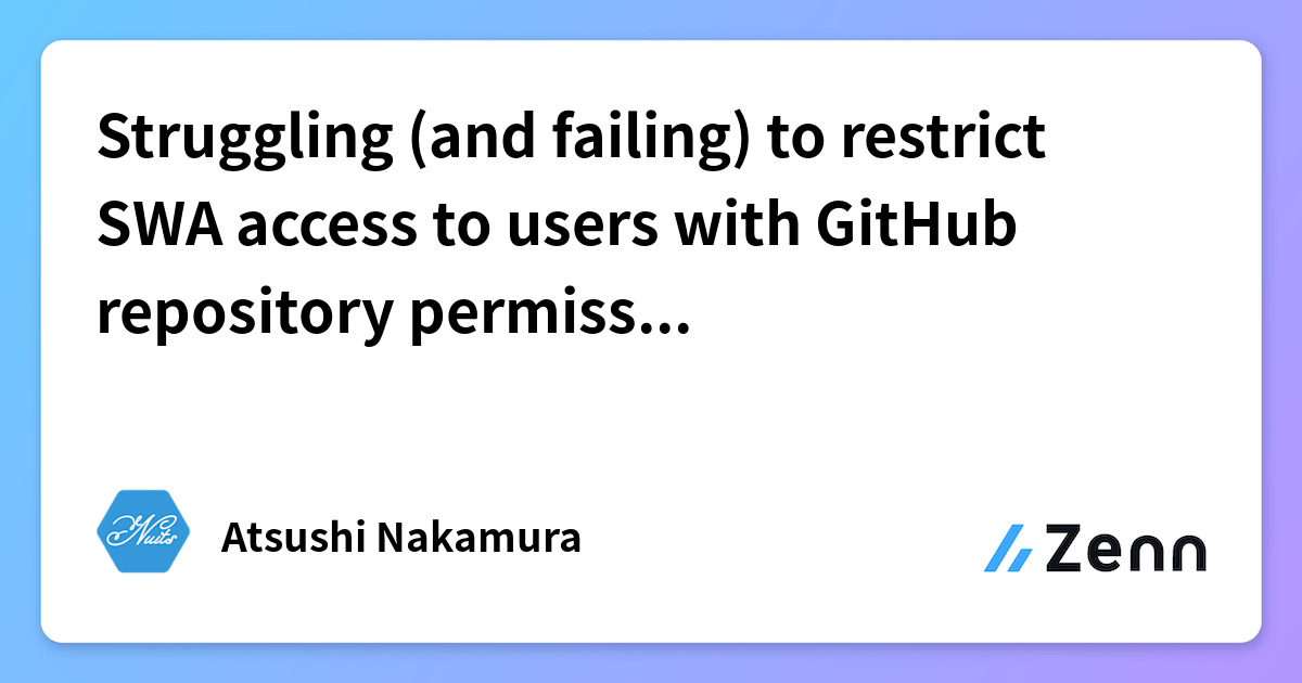 Struggling (and failing) to restrict SWA access to users with GitHub ...