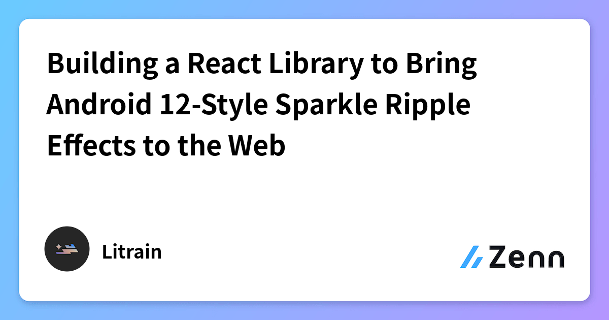 Building a React Library to Bring Android 12-Style Sparkle Ripple ...