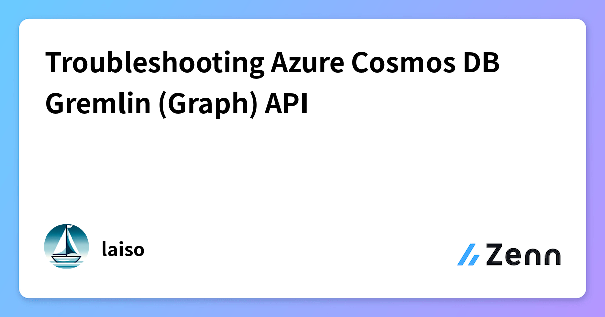 Troubleshooting Azure Cosmos DB Gremlin (Graph) API