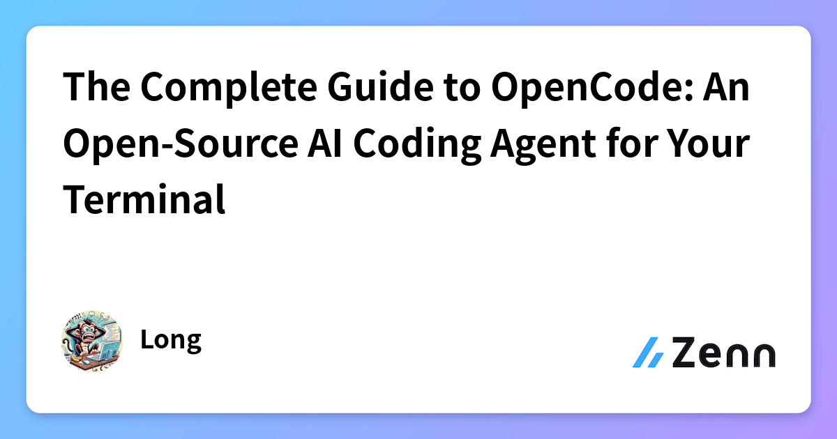 The Complete Guide to OpenCode: An Open-Source AI Coding Agent for Your ...