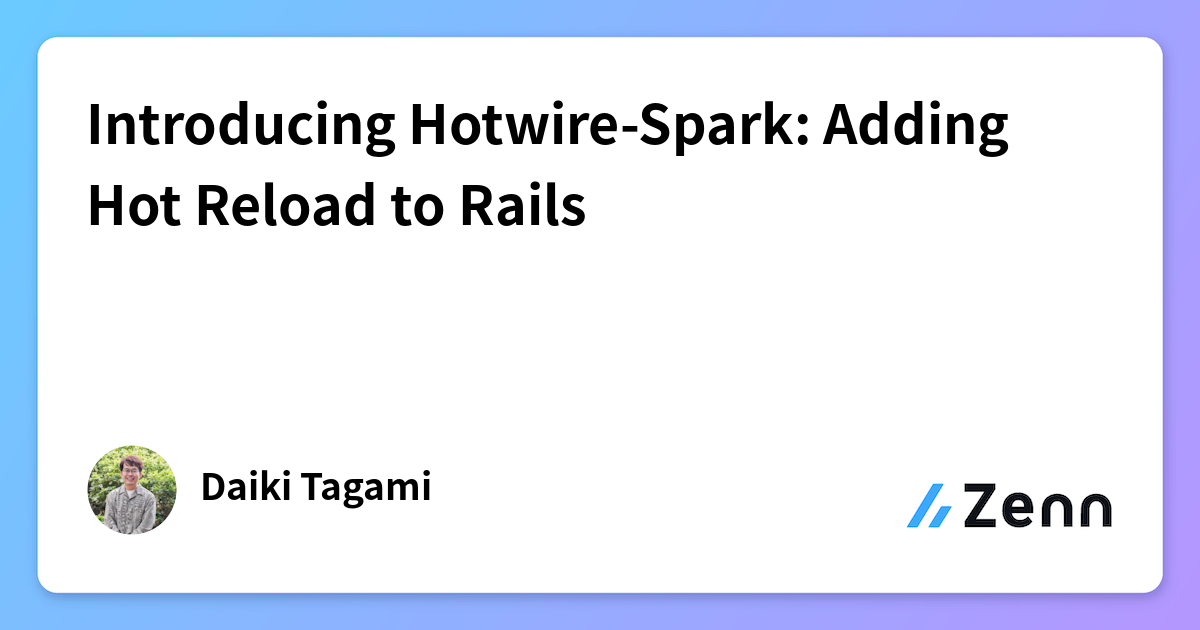 Introducing Hotwire-Spark: Adding Hot Reload to Rails
