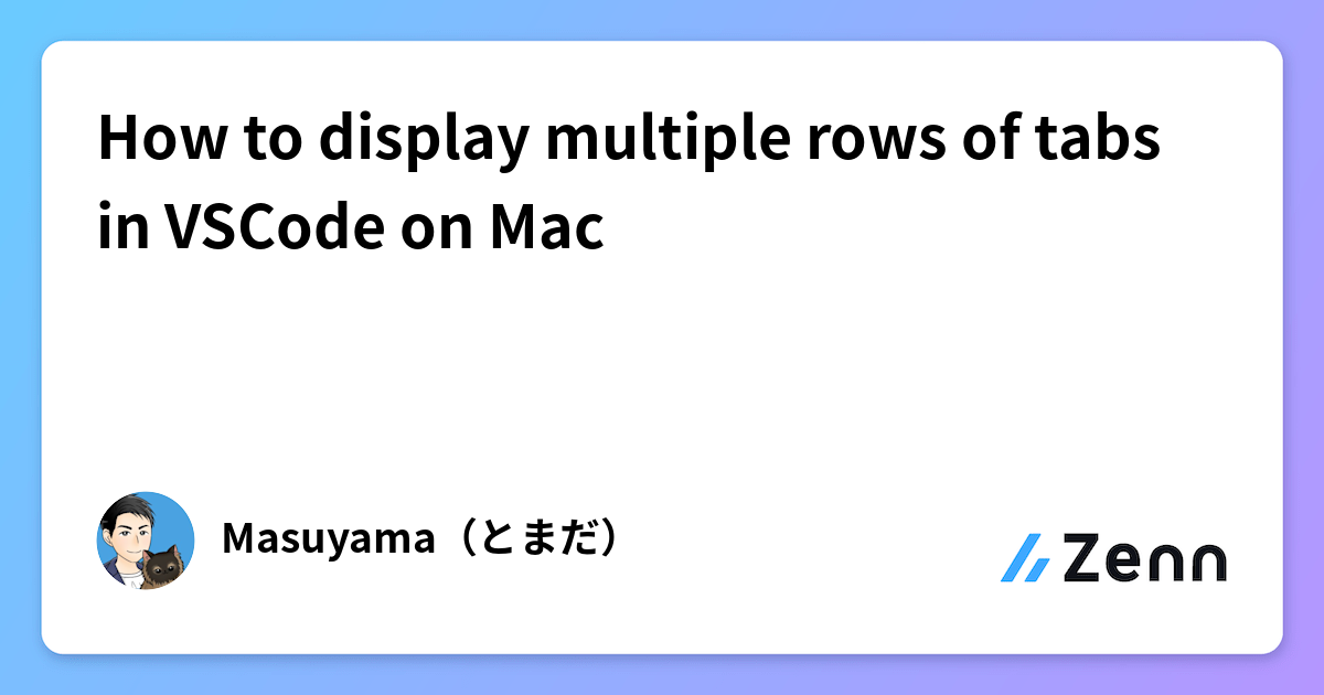 How to display multiple rows of tabs in VSCode on Mac