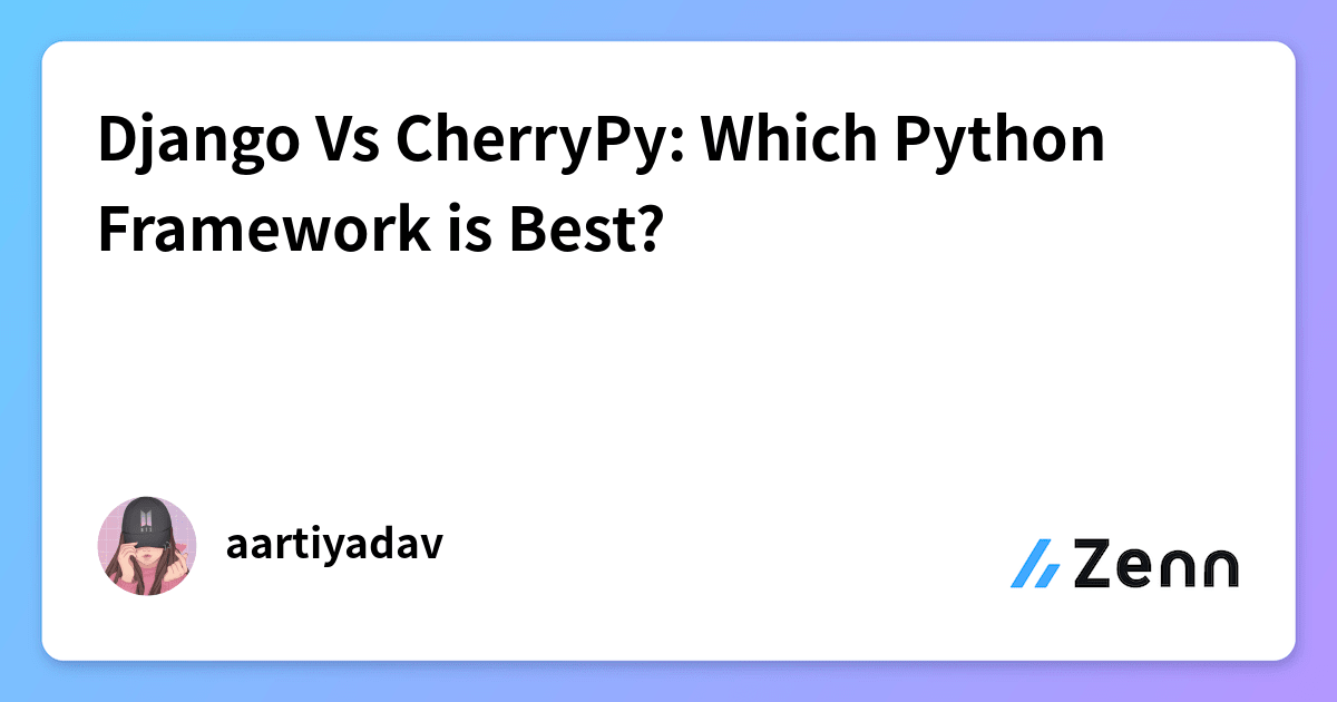 Django Vs CherryPy: Which Python Framework is Best?