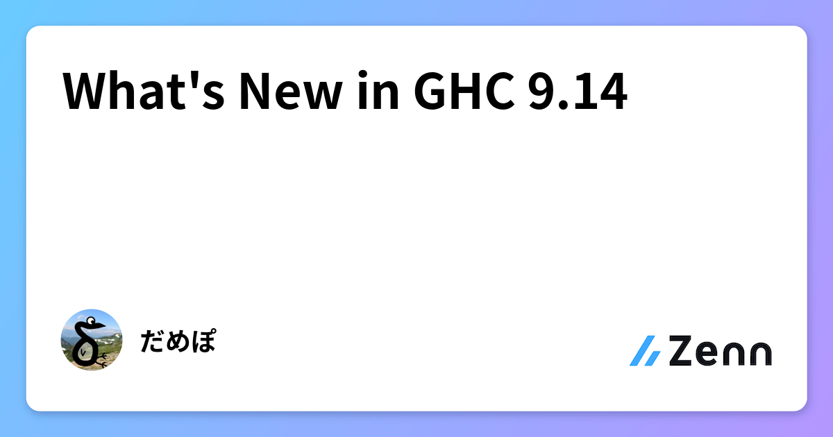 What's New in GHC 9.14