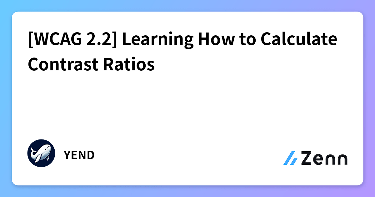 [WCAG 2.2] Learning How to Calculate Contrast Ratios