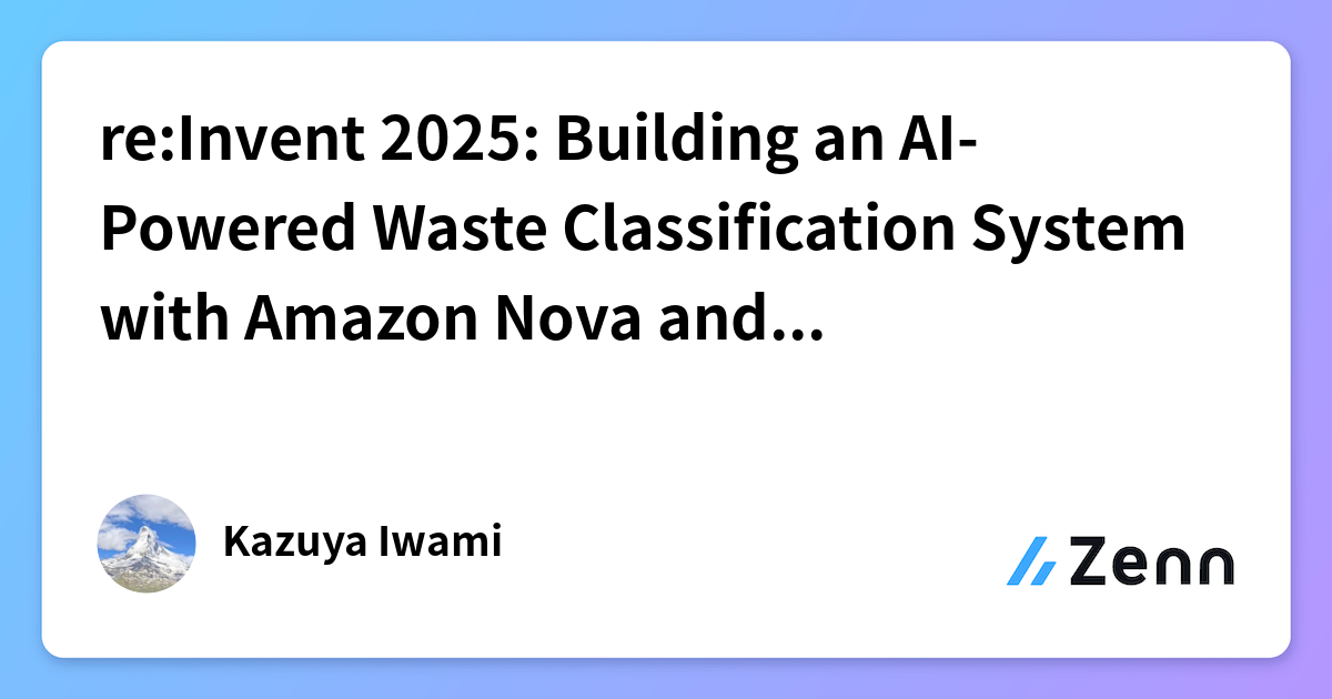 re:Invent 2025: Building an AI-Powered Waste Classification System with ...