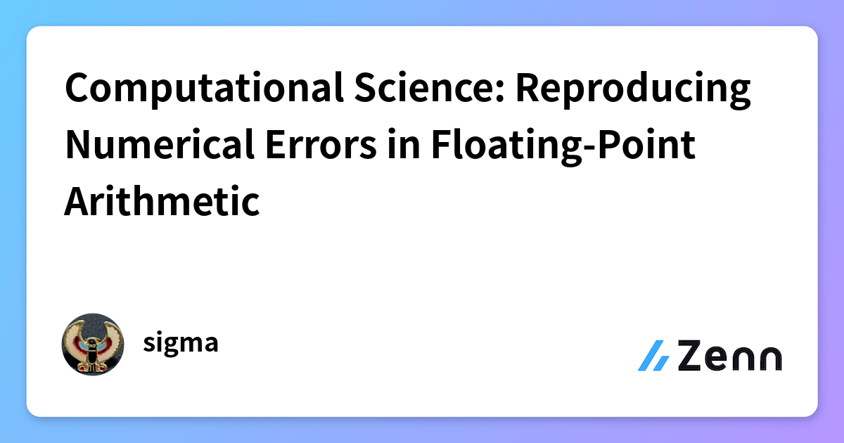 Floating Point Error Python Computational Science: Reproducing Numerical Errors in Floating-Point ...