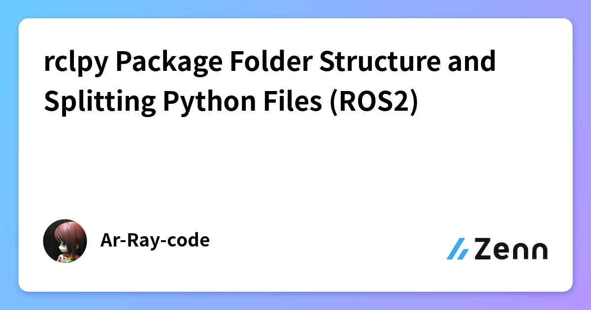 rclpy Package Folder Structure and Splitting Python Files (ROS2)