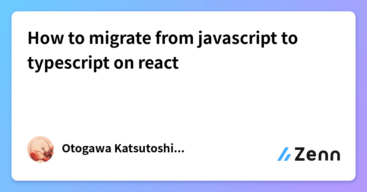 How to migrate from javascript to typescript on react