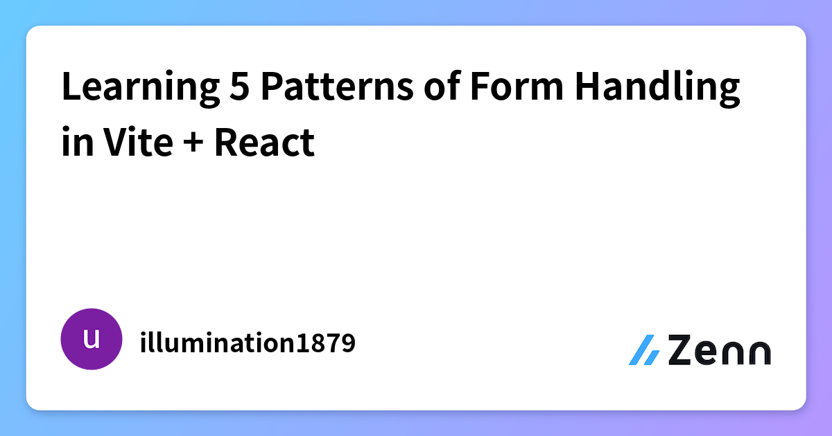 Learning 5 Patterns of Form Handling in Vite + React