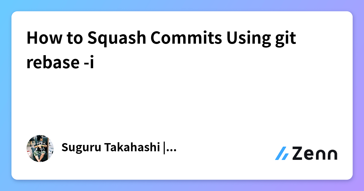 How to Squash Commits Using git rebase -i