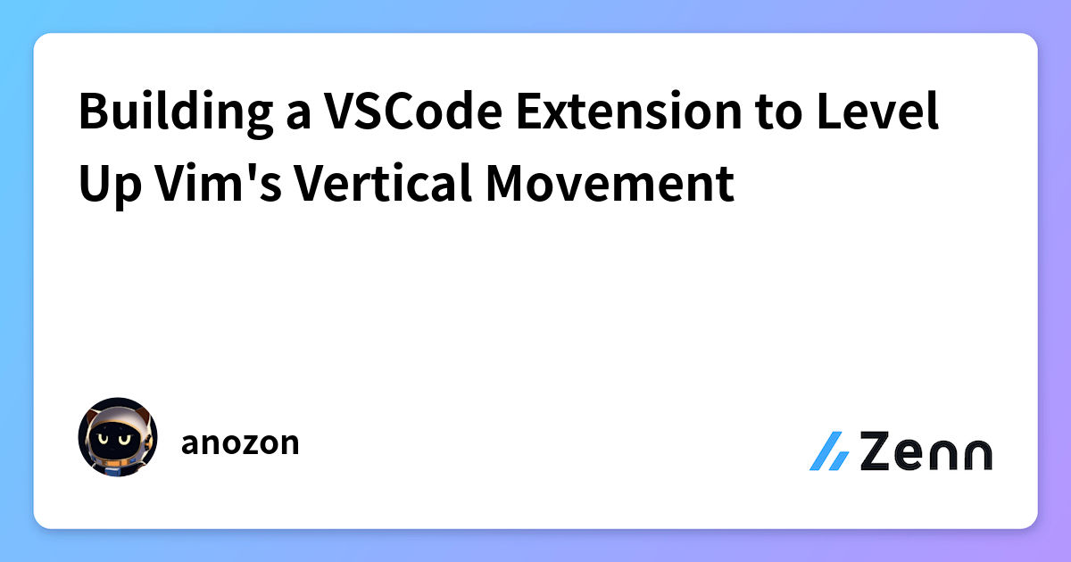 Building a VSCode Extension to Level Up Vim's Vertical Movement