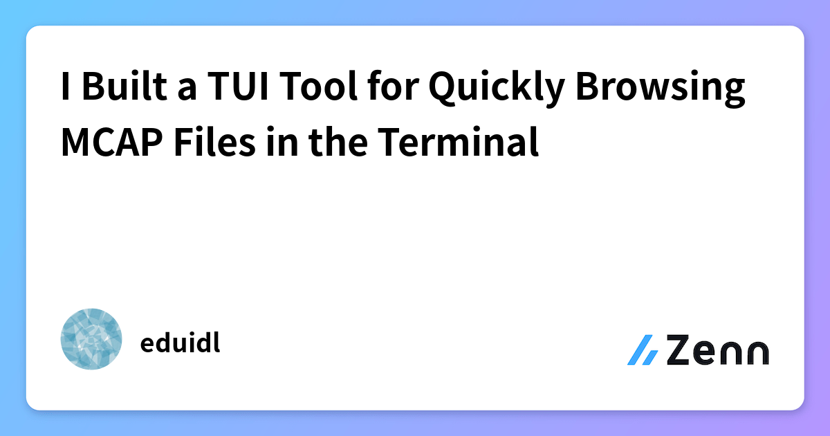 I Built a TUI Tool for Quickly Browsing MCAP Files in the Terminal