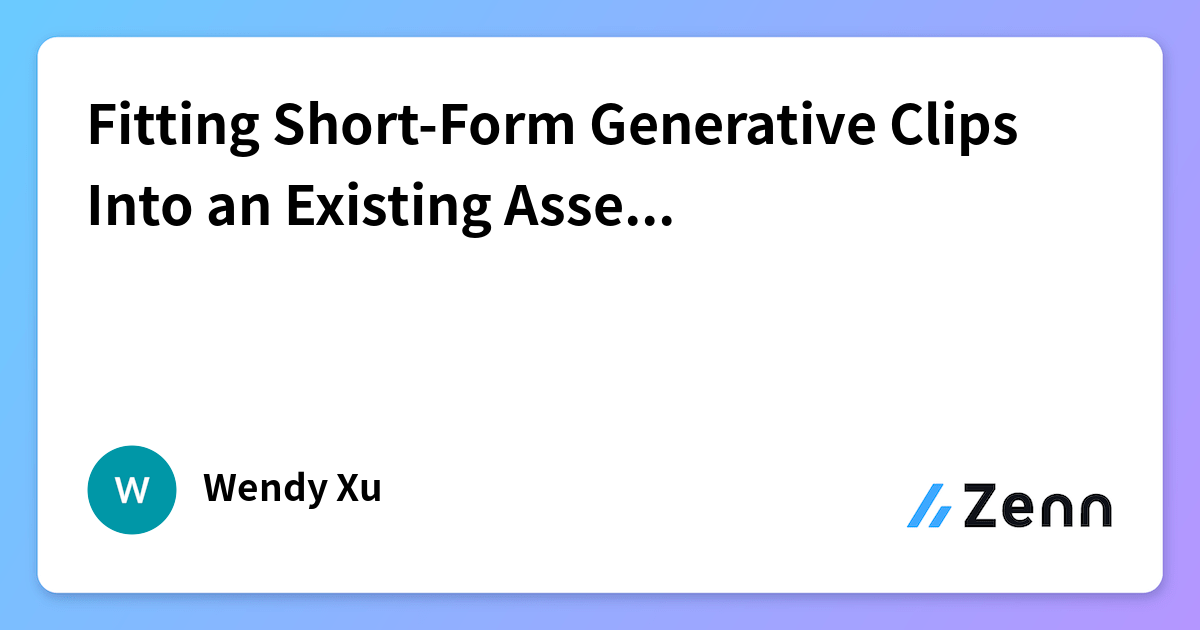 Fitting Short-Form Generative Clips Into an Existing Asset Review...
