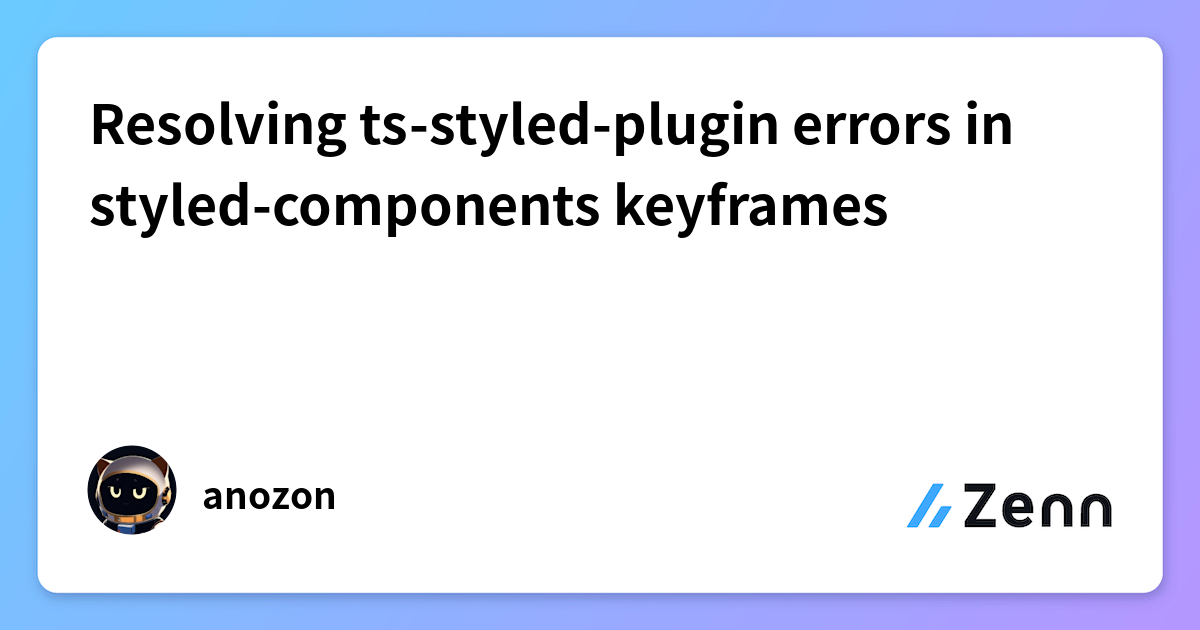 Resolving ts-styled-plugin errors in styled-components keyframes