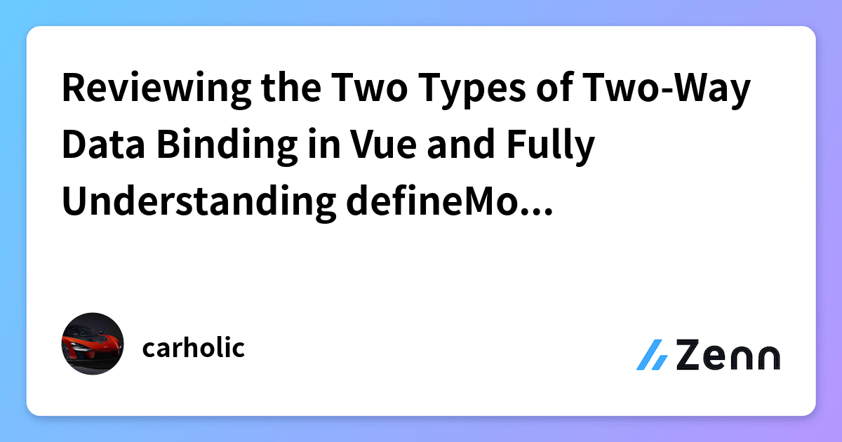 Reviewing the Two Types of Two-Way Data Binding in Vue and Fully ...
