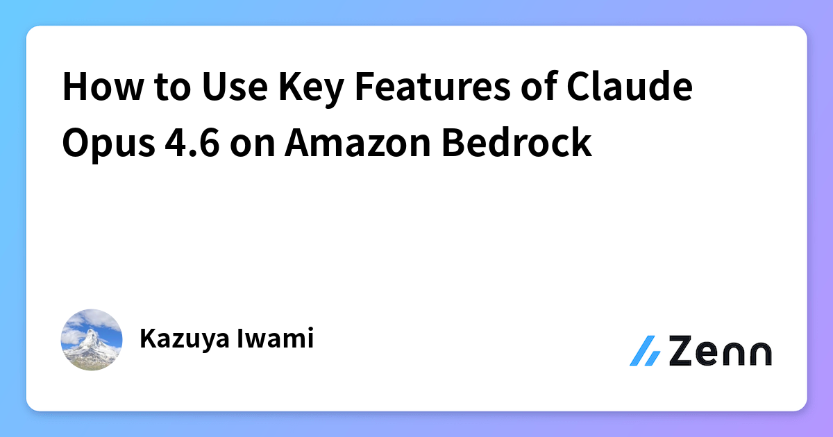How to Use Key Features of Claude Opus 4.6 on Amazon Bedrock