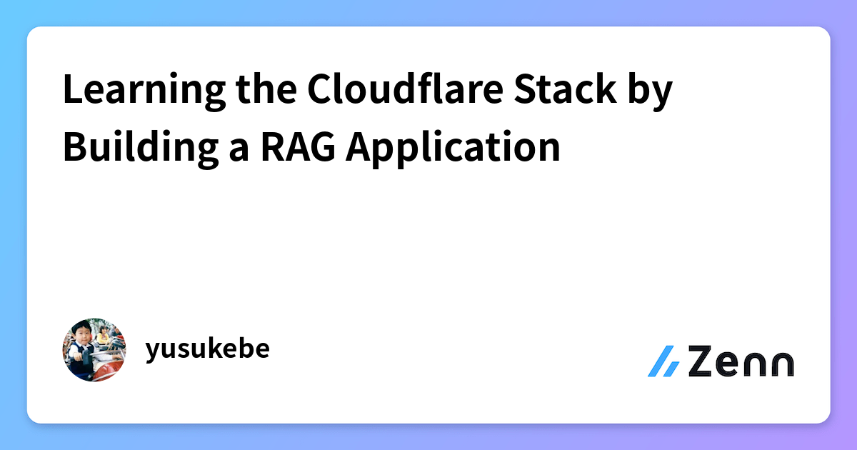 Learning the Cloudflare Stack by Building a RAG Application