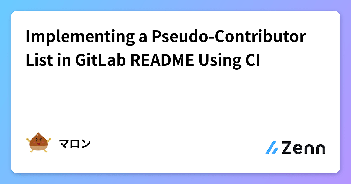 Implementing a Pseudo-Contributor List in GitLab README Using CI
