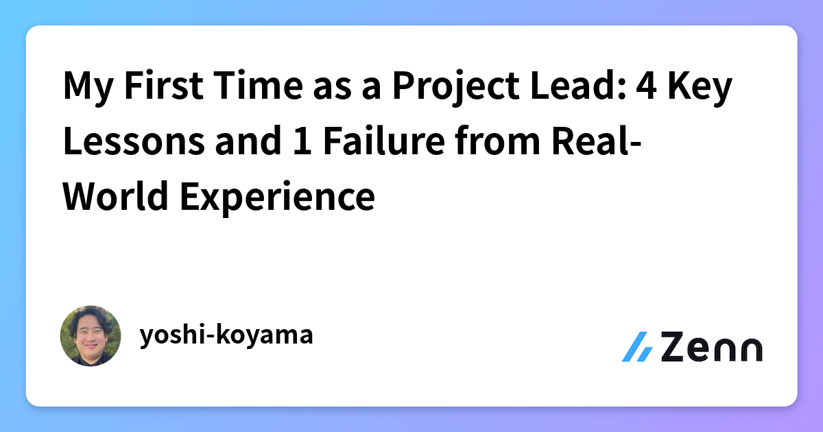 My First Time as a Project Lead: 4 Key Lessons and 1 Failure from Real ...