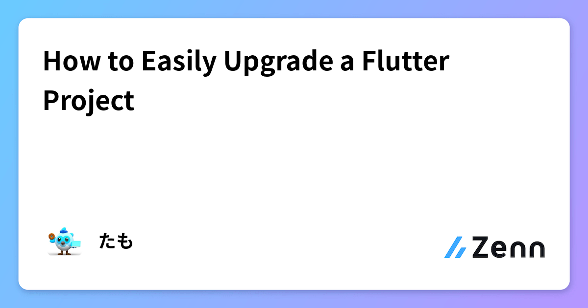 How to Easily Upgrade a Flutter Project