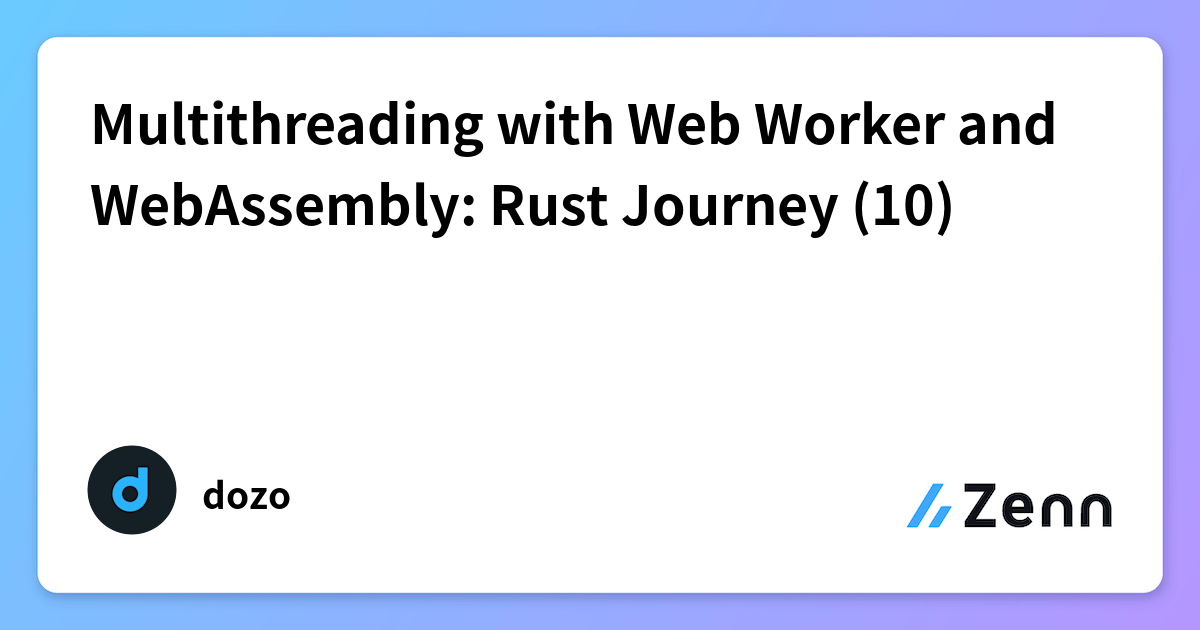 Rust Multithreading Issues Multithreading with Web Worker and WebAssembly: Rust Journey (10)
