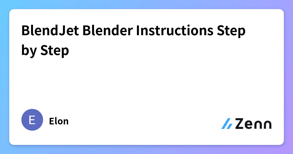 BlendJet Blender Instructions Step by Step