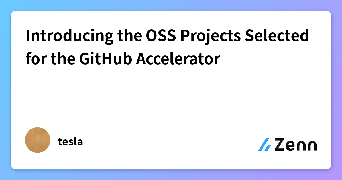 Introducing the OSS Projects Selected for the GitHub Accelerator