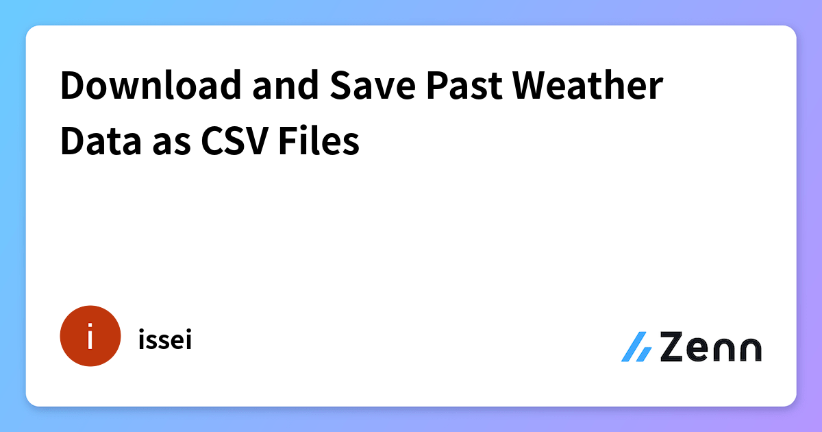 Python Download Image From Url Download and Save Past Weather Data as CSV Files