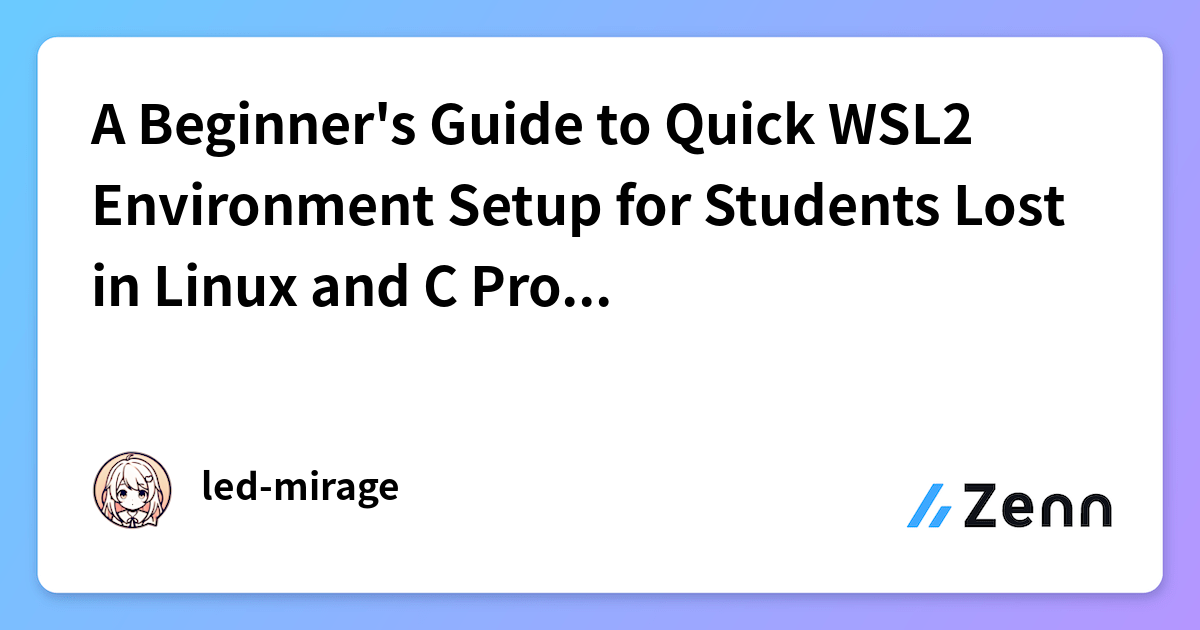 A Beginner's Guide to Quick WSL2 Environment Setup for Students Lost in ...