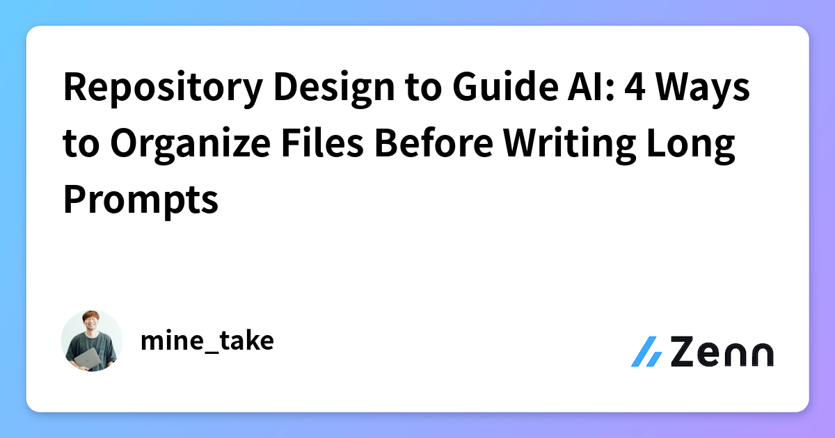 Repository Design to Guide AI: 4 Ways to Organize Files Before Writing ...